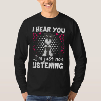 Ich höre, dass du den Schnauzer-Hund einfach nicht T-Shirt