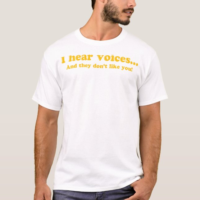 ICH HÖRE, DASS STIMMEN UND SIE SIE NICHT - LUSTIG T-Shirt (Vorderseite)