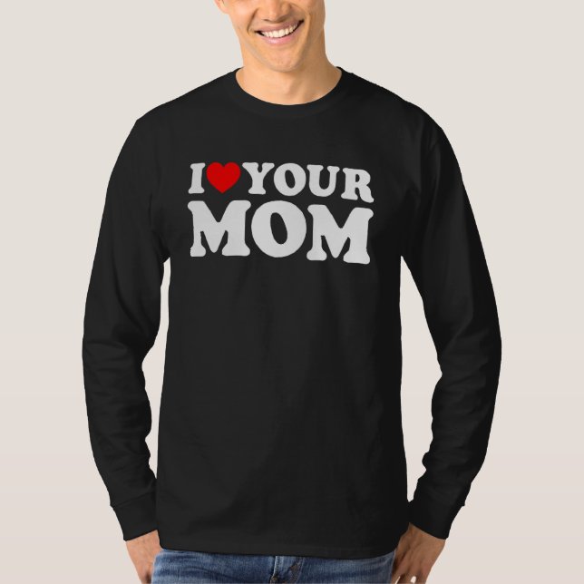 Ich höre deine Mama, ich Liebe meine Mama, ich Lie T-Shirt (Vorderseite)