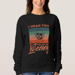 Ich höre dich, ich höre einfach nicht auf den lust sweatshirt