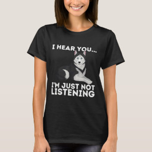 Ich höre dich, ich höre einfach nicht sibirischen T-Shirt
