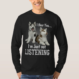 Ich höre dich, ich höre einfach nicht sibirischen T-Shirt