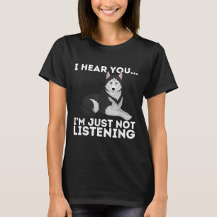 Ich höre dich, ich höre einfach nicht sibirischen T-Shirt