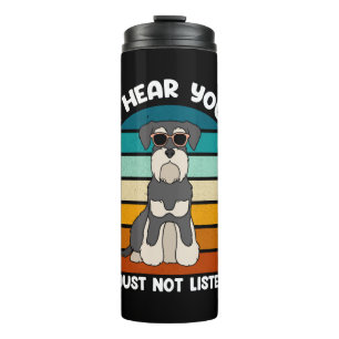 Ich höre, du hörst einfach nicht Schnauzer. Thermosbecher