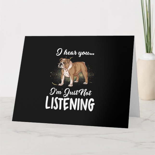 Ich höre, du hörst kein englisches Bulldog-Geschen Karte (Vorderseite)