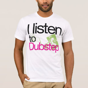 Ich höre Dubstep T-Shirt (NEU)