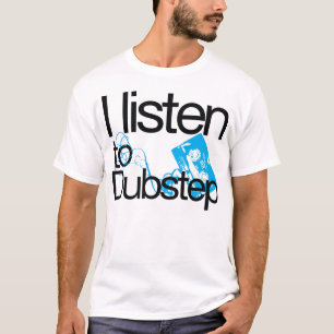Ich höre Dubstep-T-Shirt T-Shirt