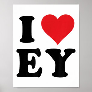 Ich höre Ey Initials I Liebe E.y erste und letzte Poster