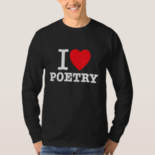 Ich höre Gedichte für Schriftsteller, die Liebe Ge T-Shirt