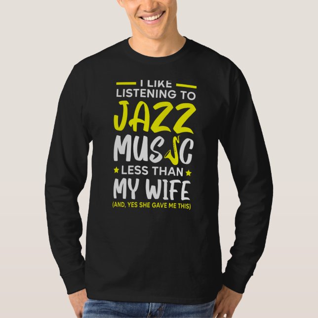 Ich höre gerne Jazzmusik weniger als meine Ehefrau T-Shirt (Vorderseite)