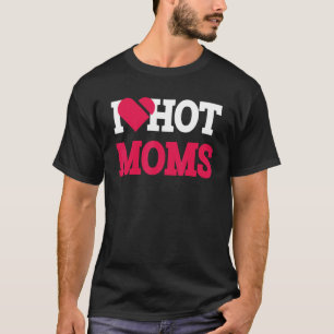 Ich höre heiße Mamas Mama Life Liebe Mama Frauen T-Shirt