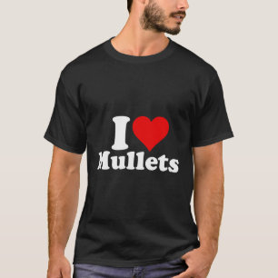 Ich höre Liebe Mullets T-Shirt