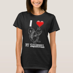 Ich höre mein Eichhörnchen, ich Liebe mein Eichhör T-Shirt