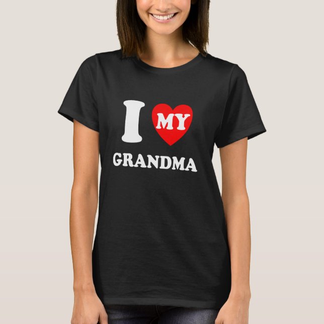 Ich höre mein Oma, ich Liebe mein Oma T-Shirt (Vorderseite)