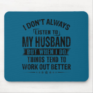 Ich höre meinem Mann nicht immer zu Kunstwerk Mousepad
