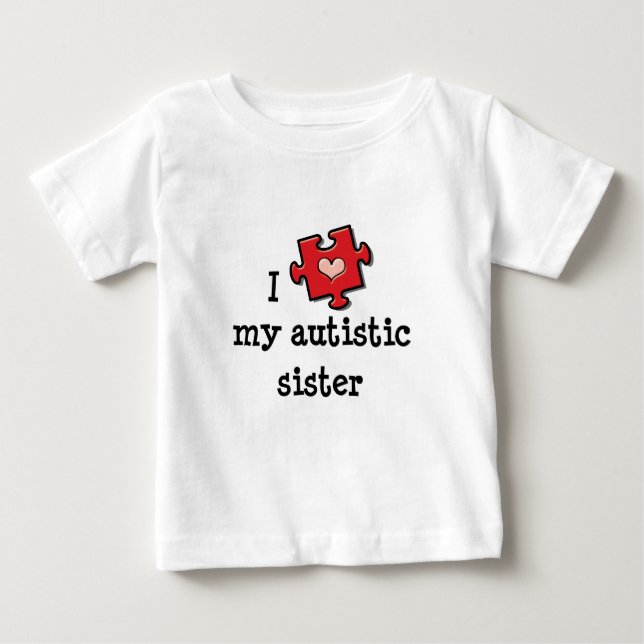 Ich höre meinen Autistischen Schwester Autism Baby T-shirt (Vorderseite)