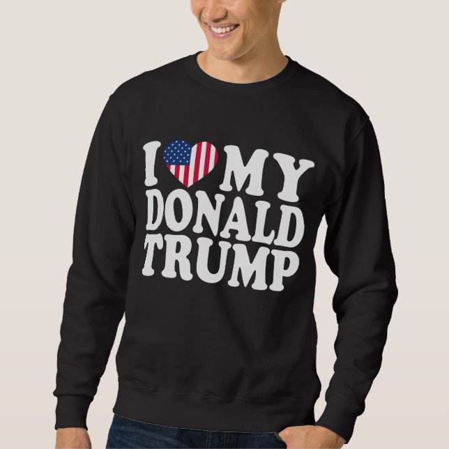 Ich höre meinen Donald Trump für Präsident 2024 Sweatshirt (Vorderseite)
