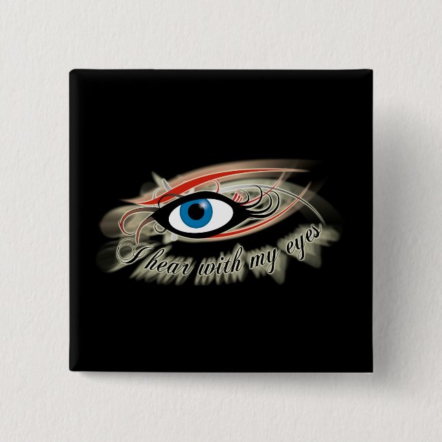 "Ich höre mit meinen Augen," #2 zu knöpfen Button (Vorderseite)