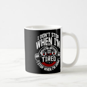 Ich höre nicht auf, wenn ich müde bin, aufzuhören, kaffeetasse