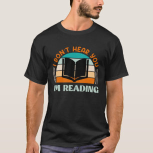 Ich höre nicht, dass ich Buch und Buch lese T-Shirt