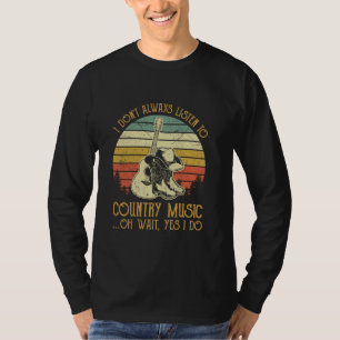 Ich höre nicht immer auf Ach warte, ja, ich mache T-Shirt