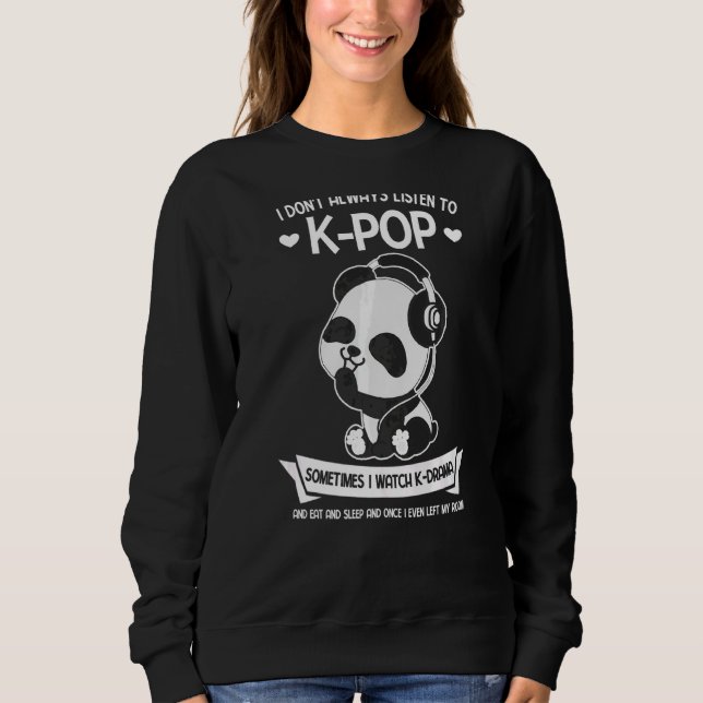 Ich höre nicht immer auf K Pop-Bubble-Tee Sweatshirt (Vorderseite)