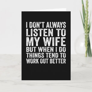 Ich höre nicht immer auf mein Geschenk für Ehefrau Karte