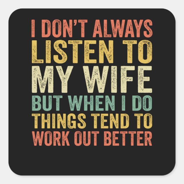 Ich höre nicht immer auf meine Ehefrau lustiges Ge Quadratischer Aufkleber (Vorderseite)