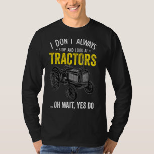 Ich höre nicht immer auf Traktoren-Redewendungen z T-Shirt