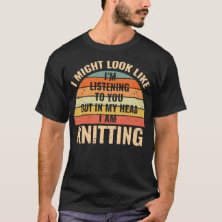 Ich Höre Nicht In Meinem Kopf Lustiges Strickgesch T-Shirt