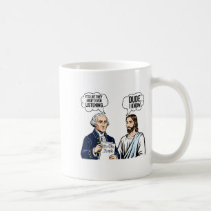 Ich höre nicht zu, Mann, weißt du Kaffeetasse