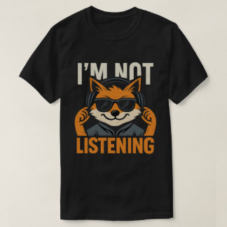 ICH HÖRE NICHT ZU T-Shirt