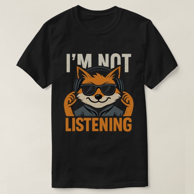 ICH HÖRE NICHT ZU T-Shirt (Design vorne)