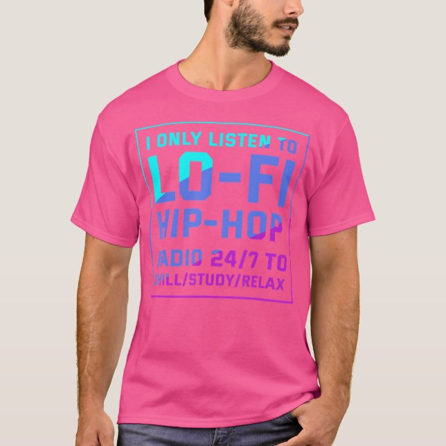 Ich höre nur Lo-Fi Hip Hop Lover Chillhop Funn T-Shirt (Vorderseite)