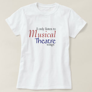 Ich höre nur zu den musikalisches Theater-Liedern T-Shirt