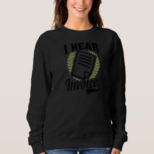 Ich höre Rechnungsführer Sweatshirt