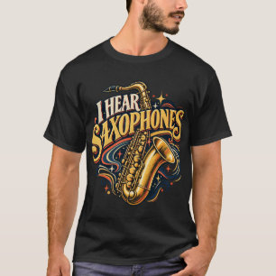 Ich höre Saxophone Retro-Jazz-T-Shirt T-Shirt