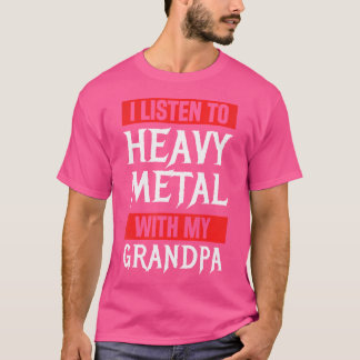 Ich höre Schwermetall mit meinem Opa-Metall Musi T-Shirt