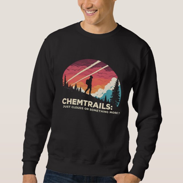 Ich höre T - Shirt: Funny Conspiracy Sweatshirt (Vorderseite)