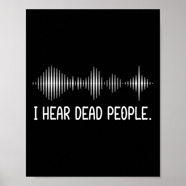 Ich höre Tote Geister jagen Paranormal EVP AC Poster (Vorne)