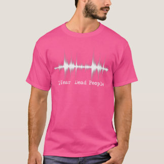 Ich höre Tote Geister jagen Paranormal EVP AC T-Shirt