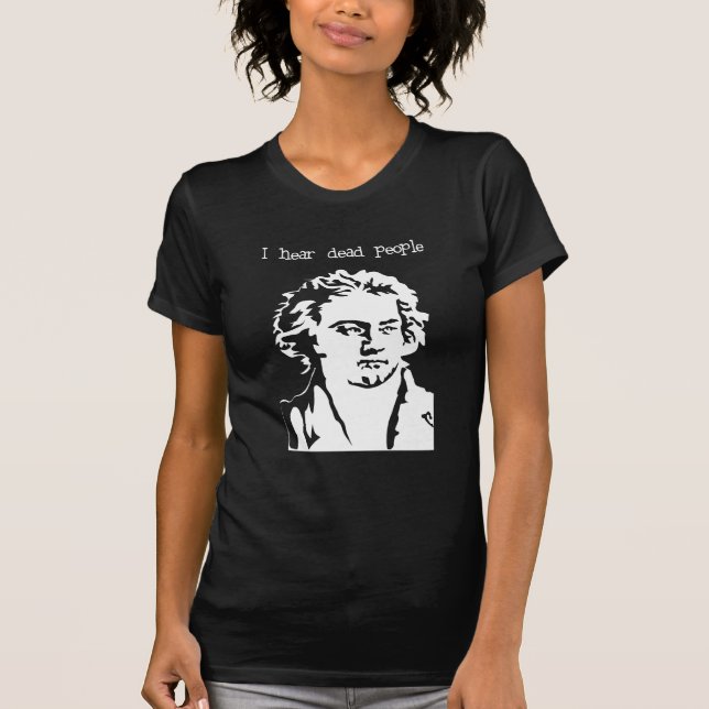 Ich höre tote Leute - Beethoven T-Shirt (Vorderseite)