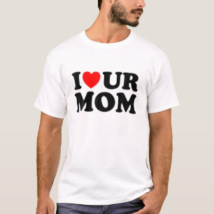 Ich höre unsere Mama I Liebe Ihre Mama I Liebe Ho T-Shirt