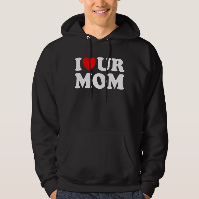 Ich höre unsere Mama I Liebe Ihre Mama I Liebe Hot Hoodie (Vorderseite)