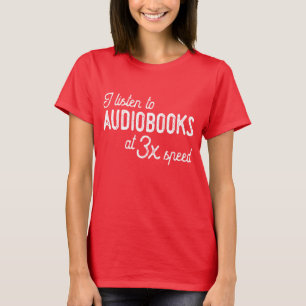 Ich höre zu den audiobooks mit Geschwindigkeit 3x T-Shirt