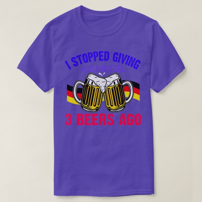 Ich hörte auf, einem Schnitzel 3 Biere vor Oktober T-Shirt (Design vorne)