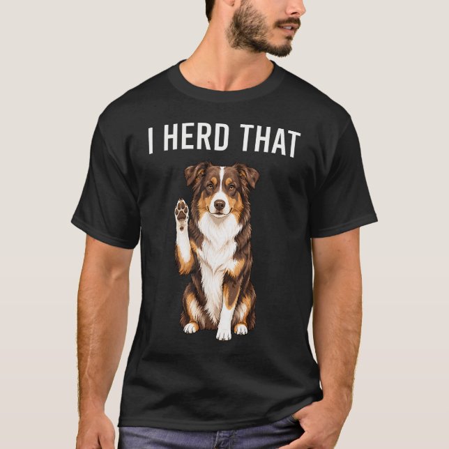 Ich hörte, dass der Red Tri Australian Shepherd T-Shirt (Vorderseite)
