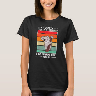 Ich hörte nicht, dass ich über Koalas 1 nachdachte T-Shirt