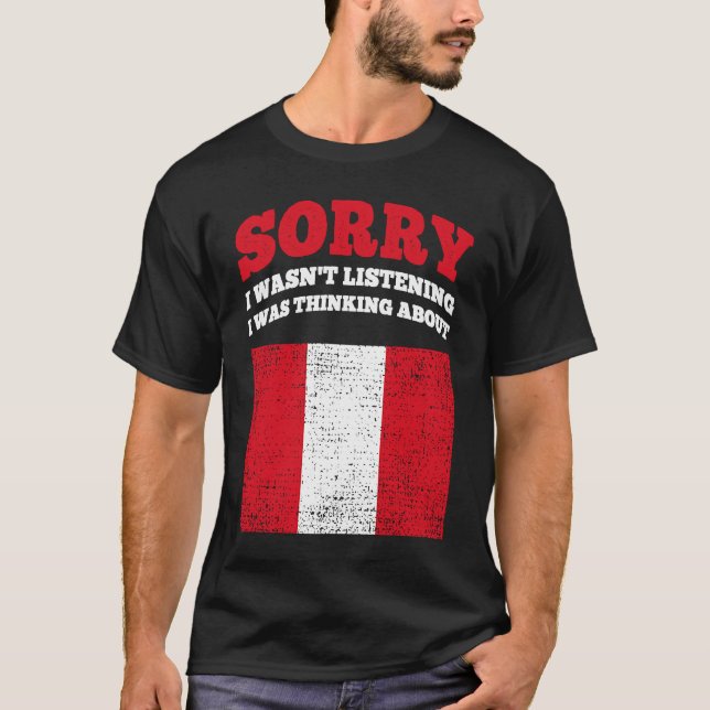 Ich hörte nicht zu, dass ich über Peru nachdachte T-Shirt (Vorderseite)