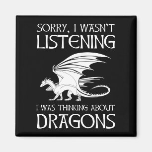 Ich hörte nicht zu - ich dachte über Drachen nach Magnet